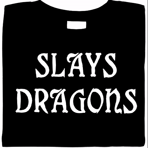Slays Dragons Shirt
