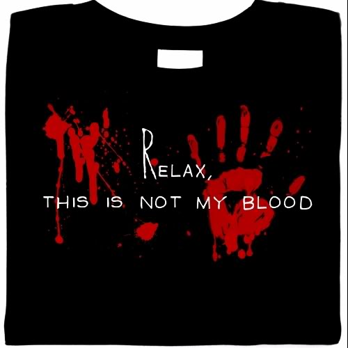 Relax, This Is Not My Blood Shirt