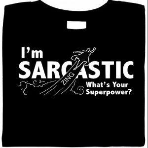 I'm Sarcastic. What's Your Superpower?