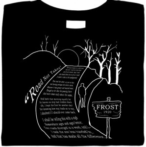 Road Not Taken. - Robert Frost Shirt