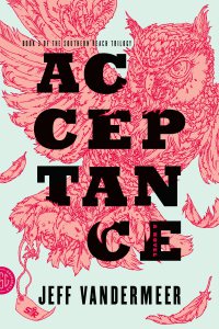 the southern reach trilogy annihilation authority acceptance jeff vandermeer