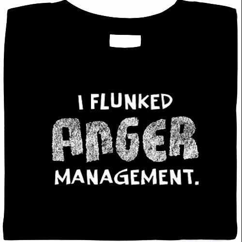 I Flunked Anger Management Shirt
