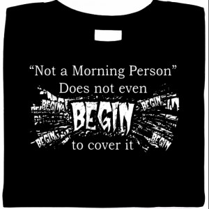 not a morning person, attitude shirt