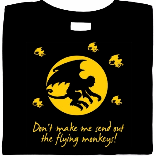 Dont Make Me Get The Flying Monkeys Shirt